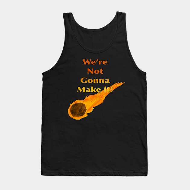 We’re Not Going To Make It! (1 comet) Tank Top by MagicalMouseDesign